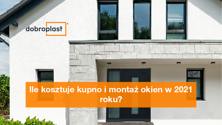 Ile kosztuje kupno i montaż okien w 2021 roku?