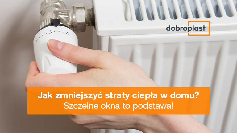 Jak zmniejszyć straty ciepła w domu? Szczelne okna to podstawa!