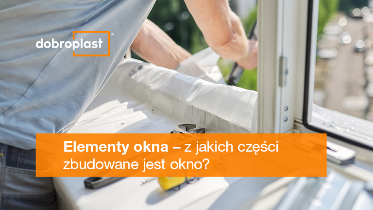 Elementy okna – z jakich części zbudowane jest okno?
