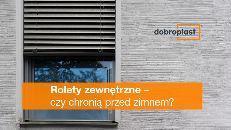 Rolety zewnętrzne – czy chronią przed zimnem?