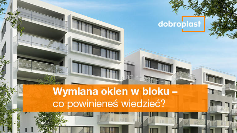 Wymiana okien w bloku – co powinieneś wiedzieć?