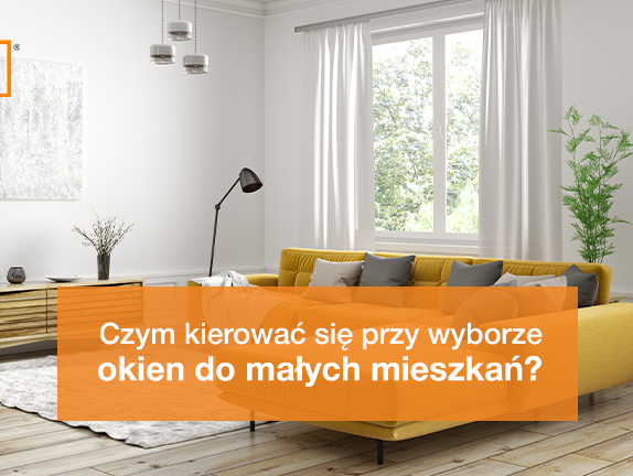 Czym kierować się przy wyborze okien do małych mieszkań? 