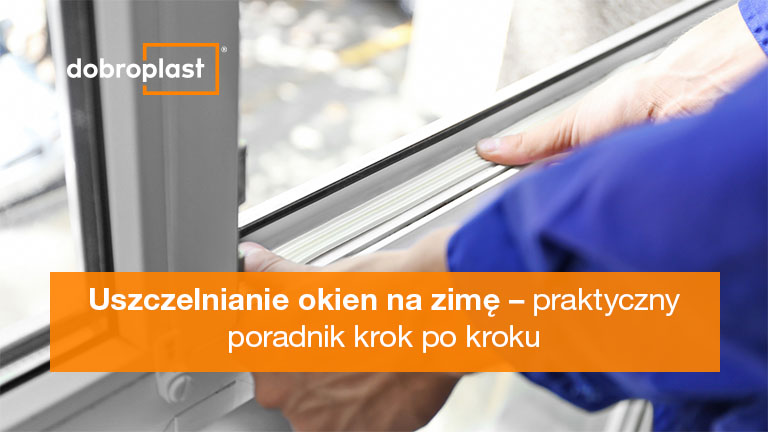 Uszczelnianie okien na zimę – praktyczny poradnik krok po kroku