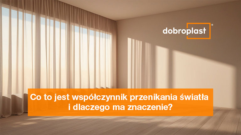 Co to jest współczynnik przenikania światła i dlaczego ma znaczenie