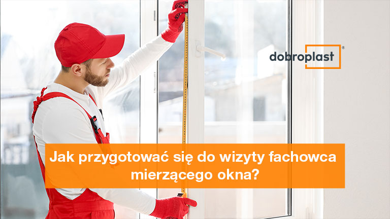 Jak przygotować się do wizyty fachowca mierzącego okna
