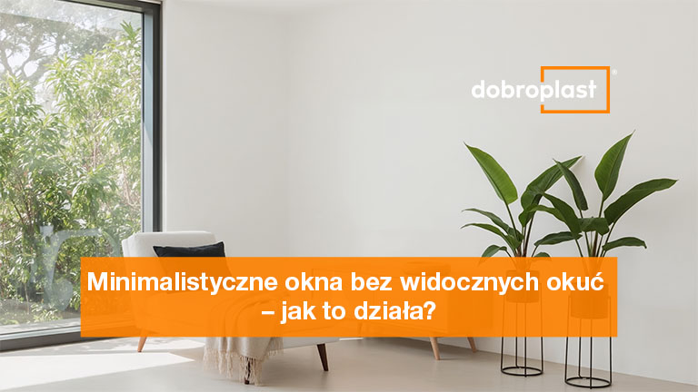 Minimalistyczne okna bez widocznych okuć jak to działa