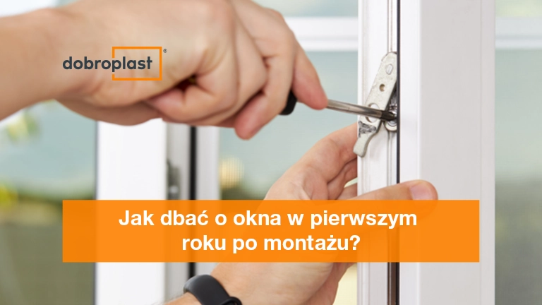 Jak dbać o okna w pierwszym roku po montażu
