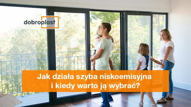 Jak działa szyba niskoemisyjna i kiedy warto ją wybrać
