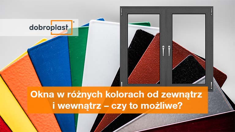 Okna w różnych kolorach od zewnątrz i wewnątrz – czy to możliwe