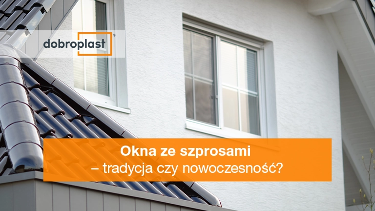 Okna ze szprosami – tradycja czy nowoczesność