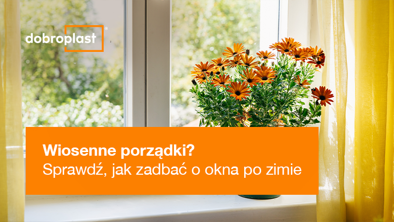Wiosenne porządki? Sprawdź, jak zadbać o okna po zimie.