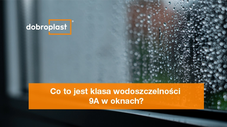 Co to jest klasa wodoszczelności 9A w oknach