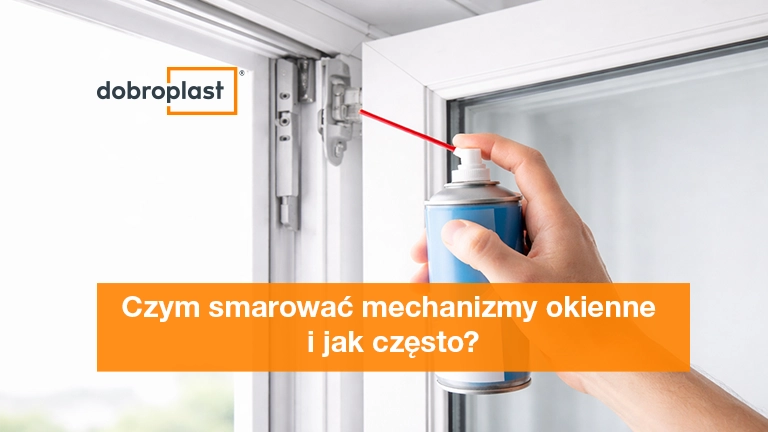 Czym smarować mechanizmy okienne i jak często