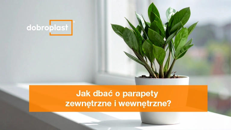 Jak dbać o parapety zewnętrzne i wewnętrzne