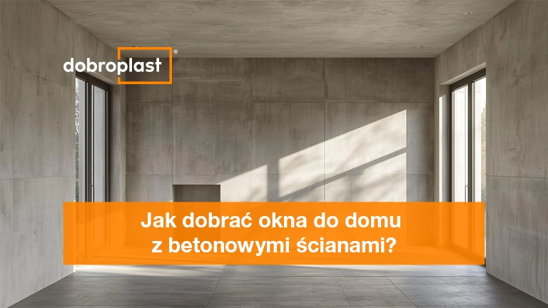 Jak dobrać okna do domu z betonowymi ścianami