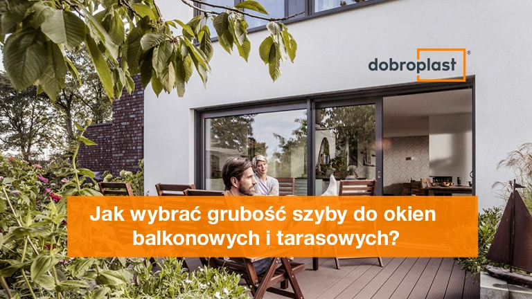 Jak wybrać grubość szyby do okien balkonowych i tarasowych
