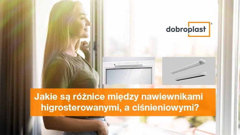 Jakie są różnice między nawiewnikami higrosterowanymi a cisnienowymi