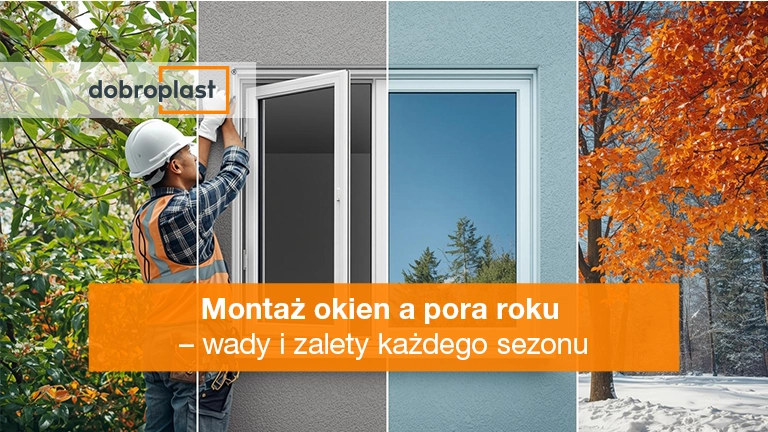 Montaż okien a pora roku – wady i zalety każdego sezonu