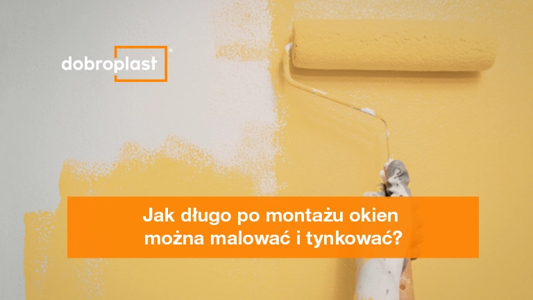 Jak długo po montażu okien można malować i tynkować