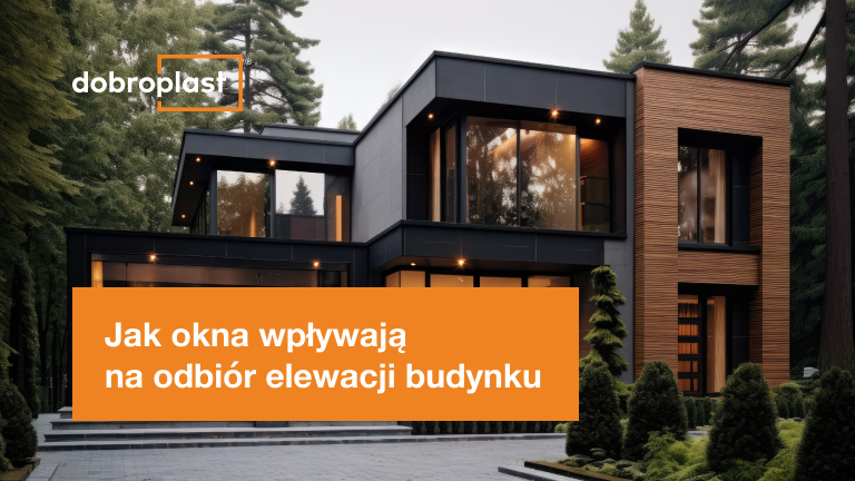 Jak okna wpływają na odbiór elewacji budynku?
