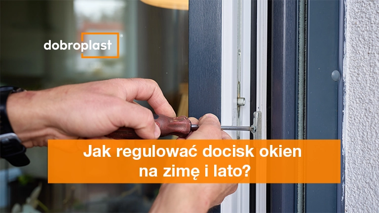 Jak regulować docisk okien na zimę i lato