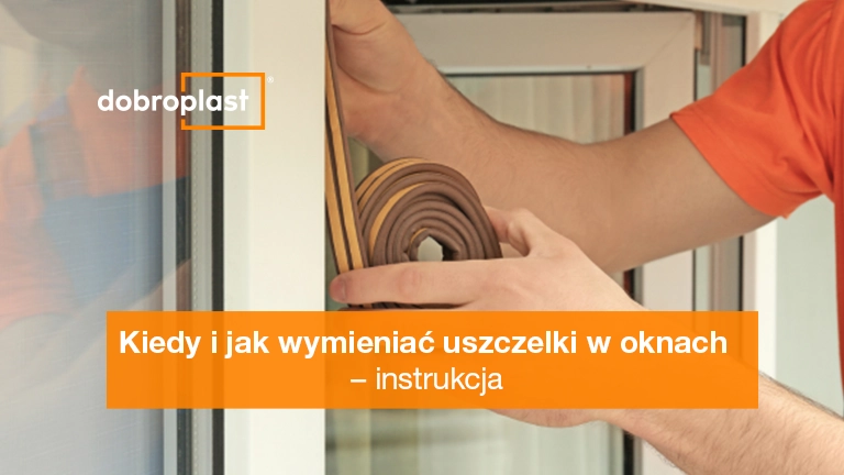 Kiedy i jak wymieniać uszczelki w oknach – instrukcja