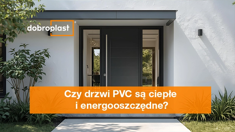 Czy drzwi PVC są ciepłe i energooszczędne