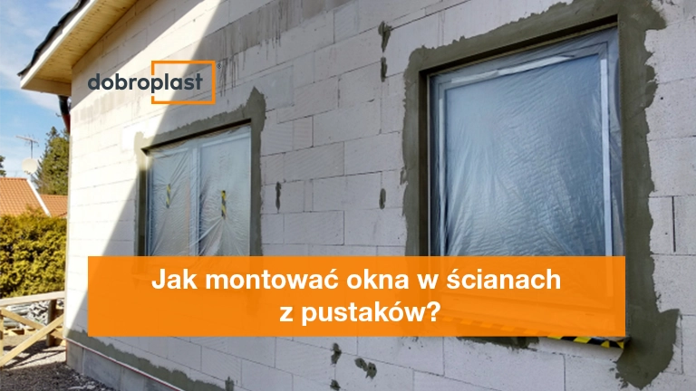Jak montować okna w ścianach z pustaków
