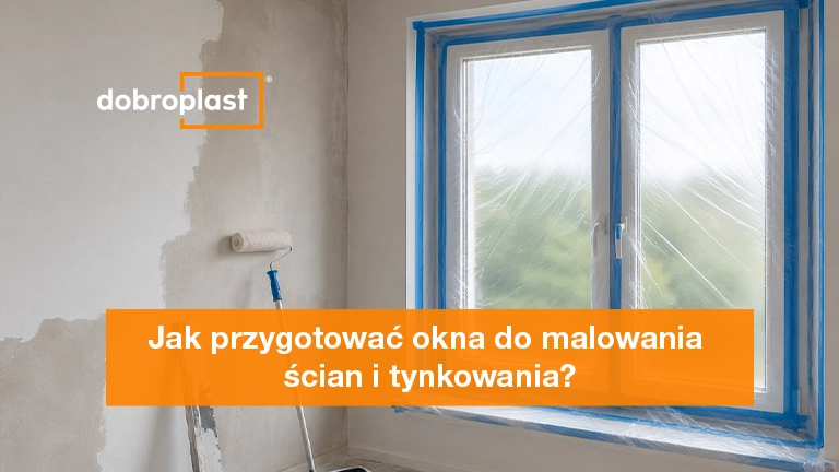Jak przygotować okna do malowania ścian i tynkowania