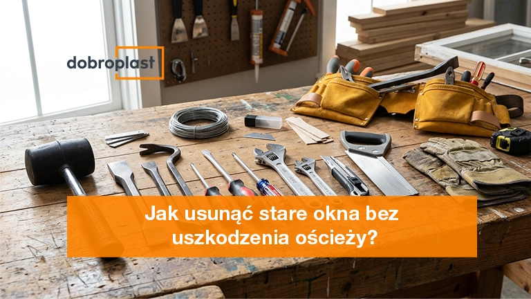 Jak usunąć stare okna bez uszkodzenia ościeży