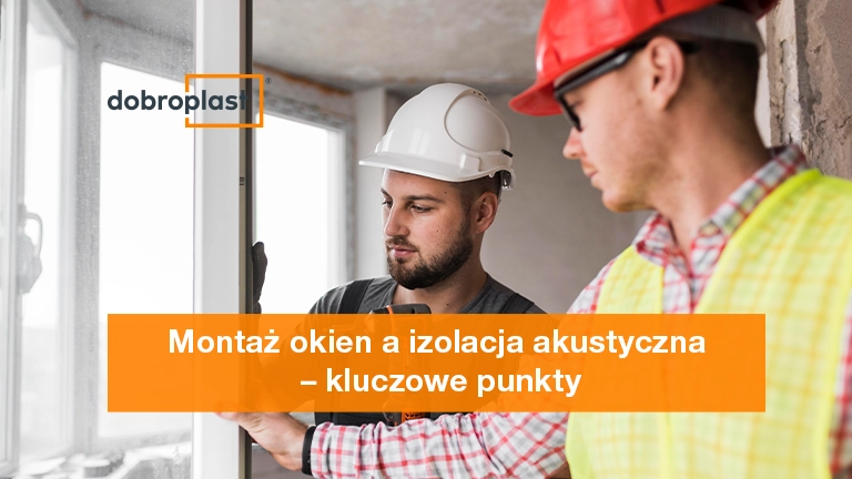 Montaż okien a izolacja akustyczna – kluczowe punkty
