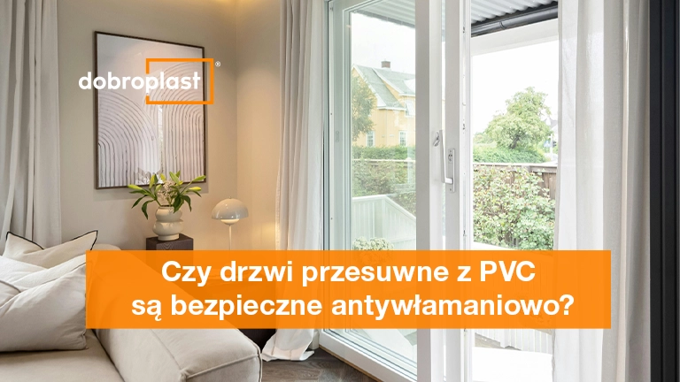 Czy drzwi przesuwne z PVC są bezpieczne antywłamaniowo