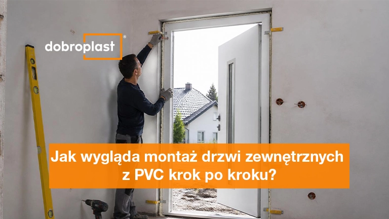 Jak wygląda montaż drzwi zewnętrznych z PVC krok po kroku