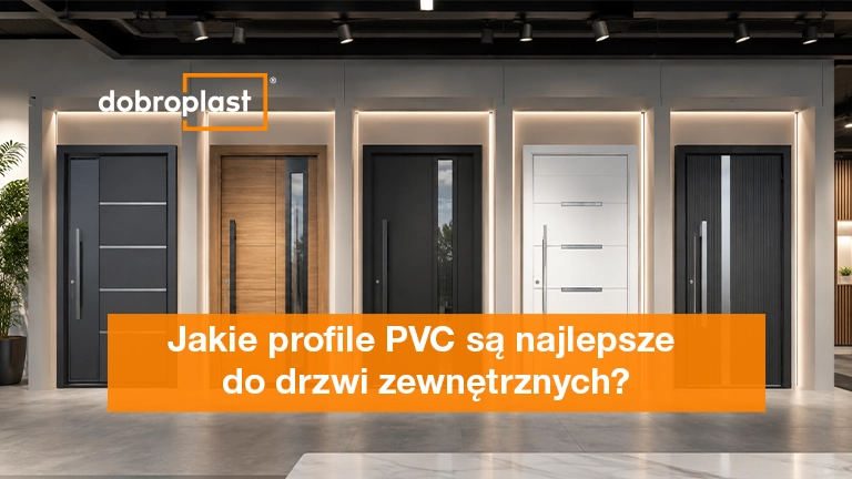 Jakie profile PVC są najlepsze do drzwi zewnętrznych