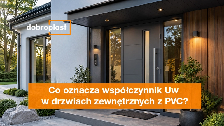 Co oznacza współczynnik Uw w drzwiach zewnętrznych z PVC