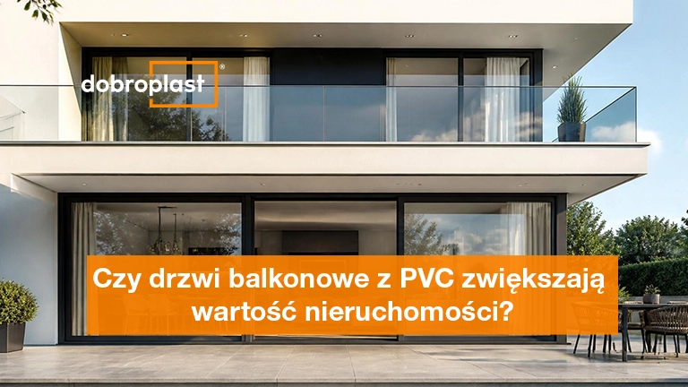 Czy drzwi balkonowe z PVC zwiększają wartość nieruchomości