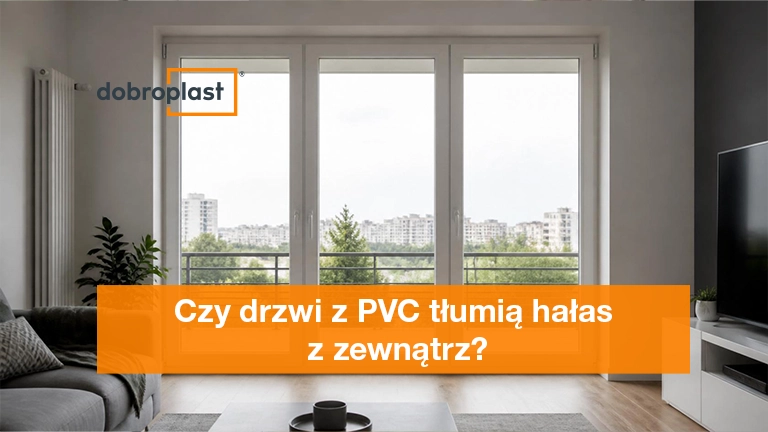 Czy drzwi z PVC tłumią hałas z zewnątrz