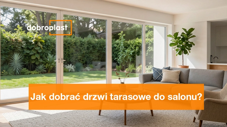 Jak dobrać drzwi tarasowe do salonu