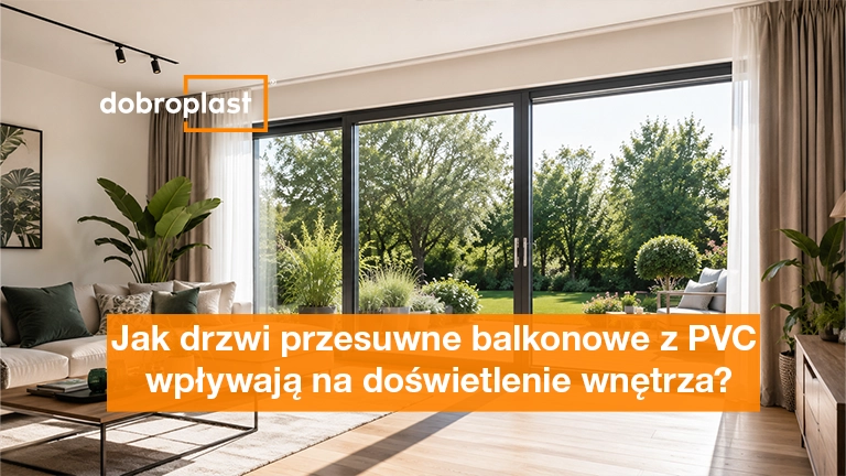 Jak drzwi przesuwne balkonowe z PVC wpływają na doświetlenie wnętrza