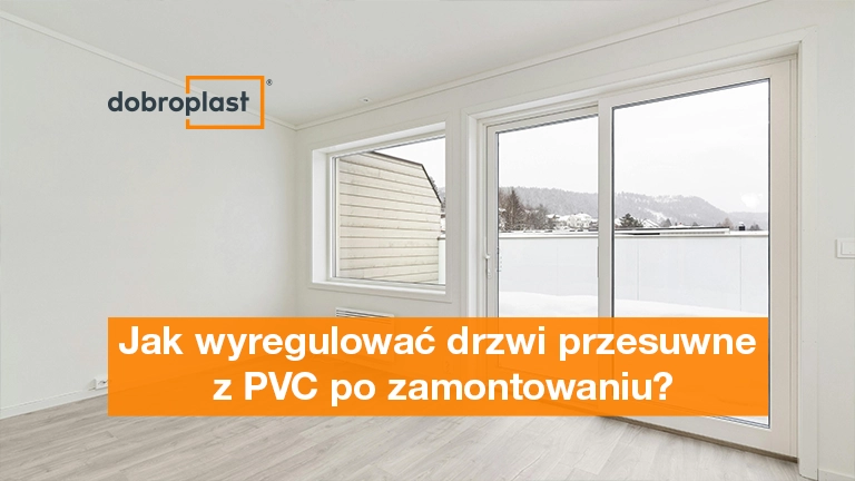 Jak wyregulować drzwi przesuwne z PVC po zamontowaniu