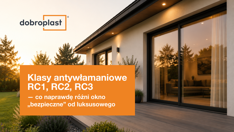 Klasy antywłamaniowe RC1, RC2, RC3 – co naprawdę różni okno „bezpieczne” od luksusowego? 