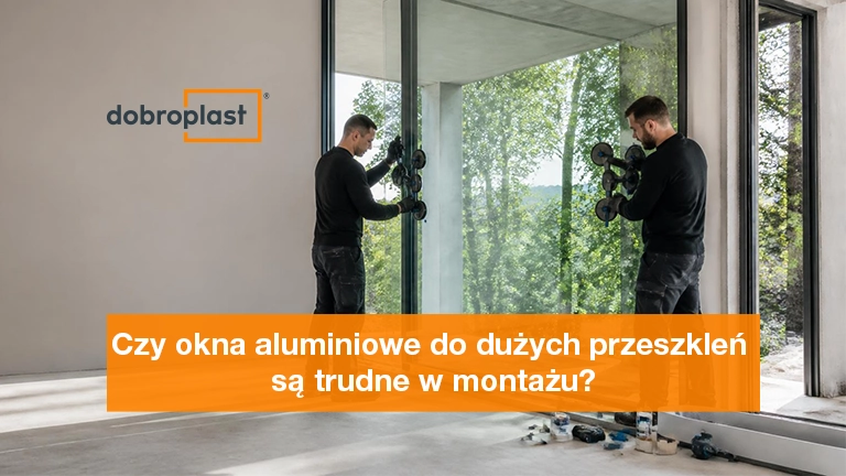 Czy okna aluminiowe do dużych przeszkleń są trudne w montażu
