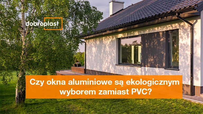 Czy okna aluminiowe są ekologicznym wyborem zamiast PVC