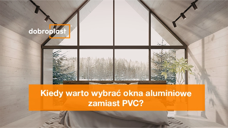 Kiedy warto wybrać okna aluminiowe zamiast PVC
